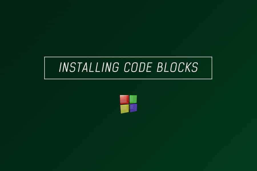 Install Code Blocks, GCC compiler & run your first C program – Windows 10