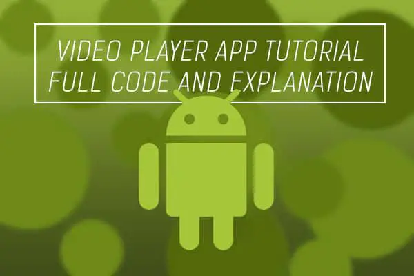 Video player app tutorial in android studio