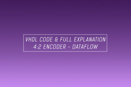 VHDL code for an encoder using dataflow method – full code and explanation