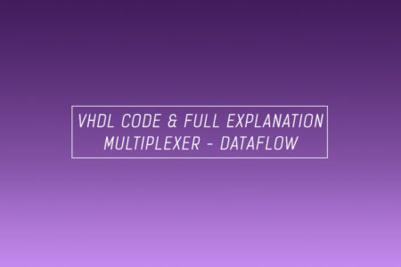 VHDL code for multiplexer using dataflow method – full code and explanation