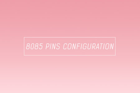 8085 pin diagram - pins uses and configuration