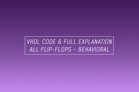 VHDL code for flip-flops using behavioral method - full code of all flip-flops
