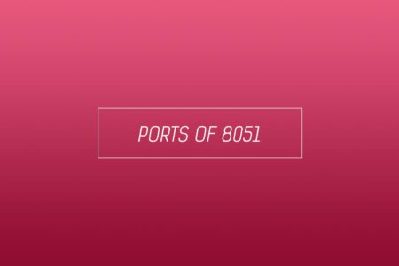 Ports of 8051 – Functions and specifications of the four I/O ports