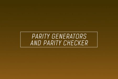 Parity Generator and Parity Checker