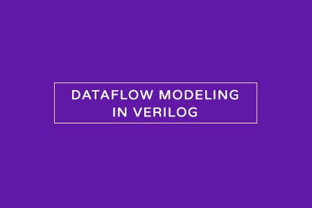 Dataflow modeling in Verilog