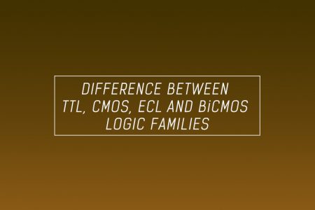 Difference between TTL, CMOS, ECL and BiCMOS Logic Families