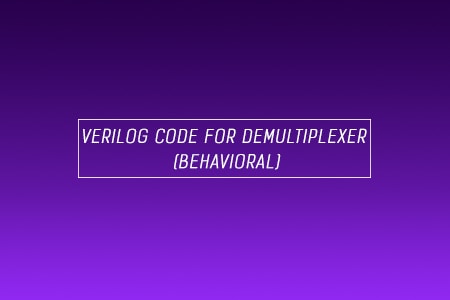 Verilog Code for Demultiplexer Using Behavioral Modeling