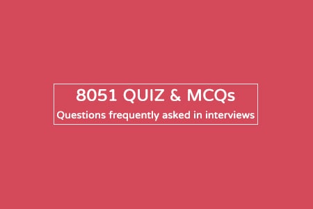 8051 Microcontroller MCQ | Quiz | Interview Questions