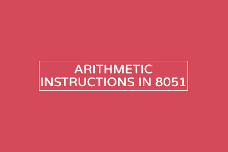 Arithmetic instructions in 8051 – with examples