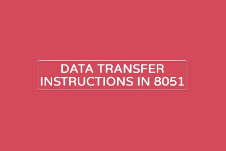 Data Transfer instructions in 8051