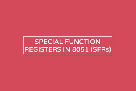Special Function Registers of 8051 (SFR)