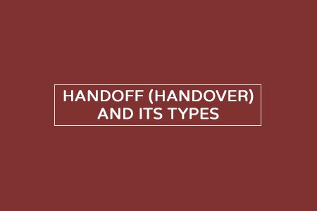 handoff and its types - handover