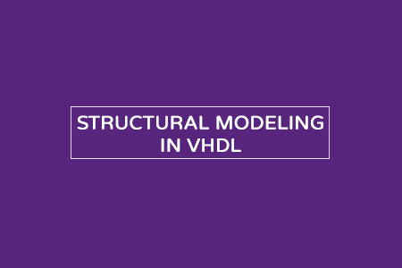 Structural modeling architecture in VHDL