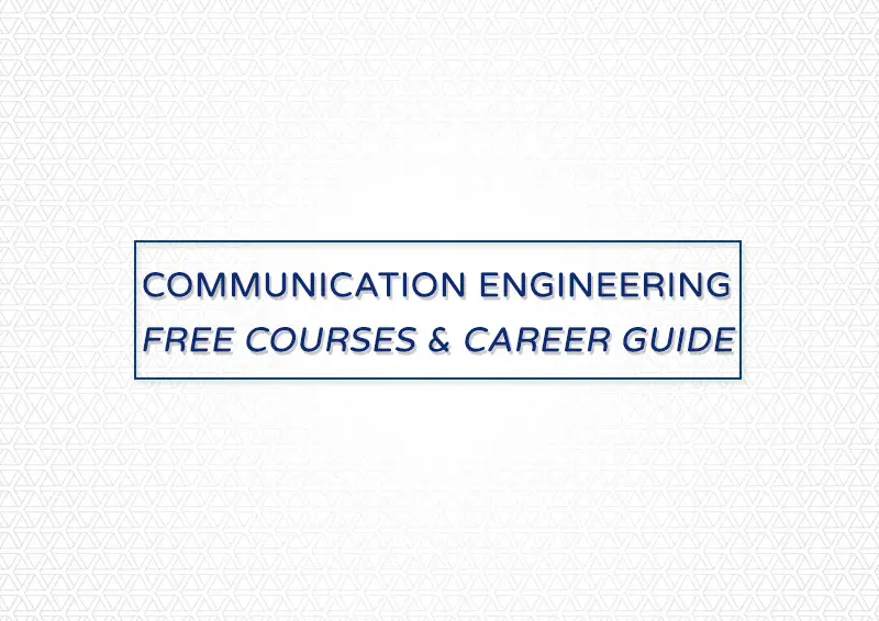 Communication engineering career guide and free courses
