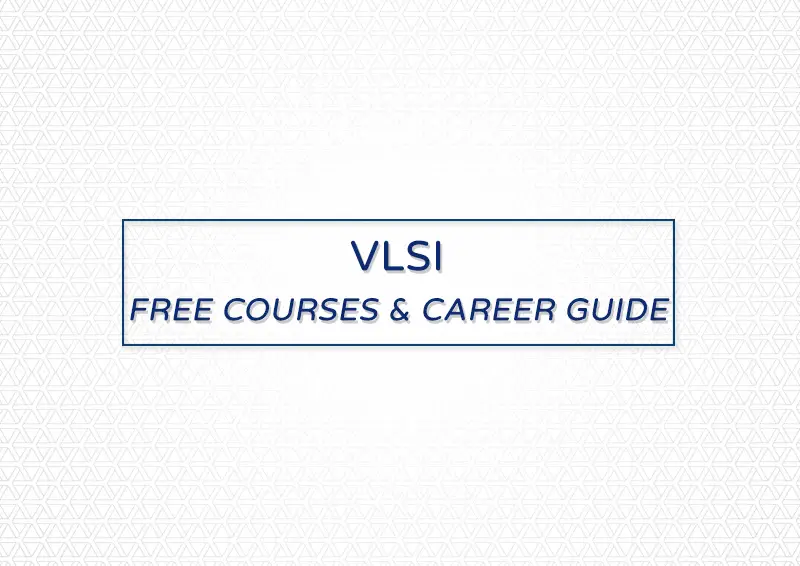 VLSI career guide and free courses